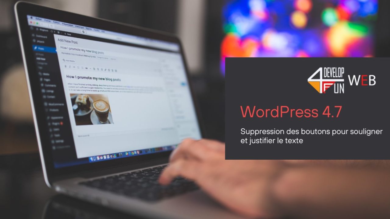 WordPress 4.7 supprime les boutons pour souligner et justifier le texte