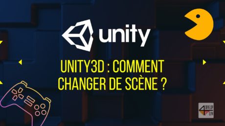 Unity : comment changer de scène