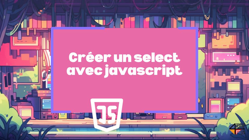 Créer un select avec javascript