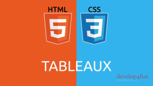 Les tableaux en HTML 5 et CSS 3