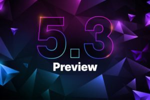 Le lancement de la Preview d'Unreal Engine 5.3
