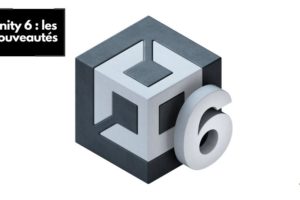 Unity 6 : les nouveautés incontournables de la dernière version