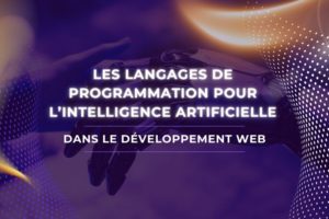 L’importance des langages de programmation pour l’intelligence artificielle dans le développement web